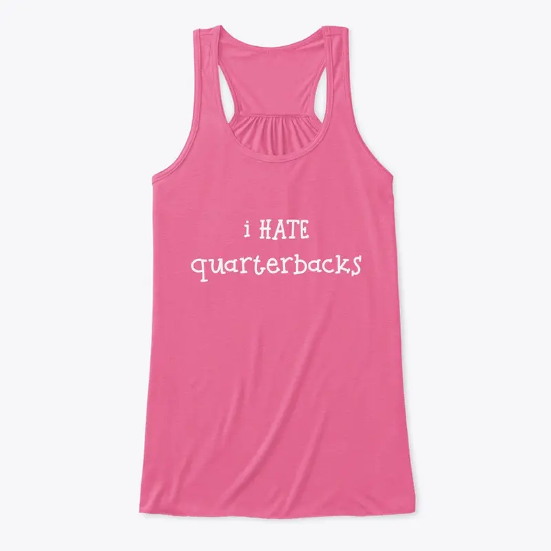 I HATE quarterbacks