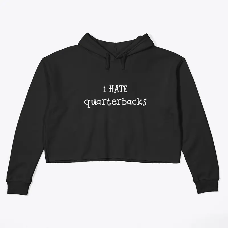 I HATE quarterbacks